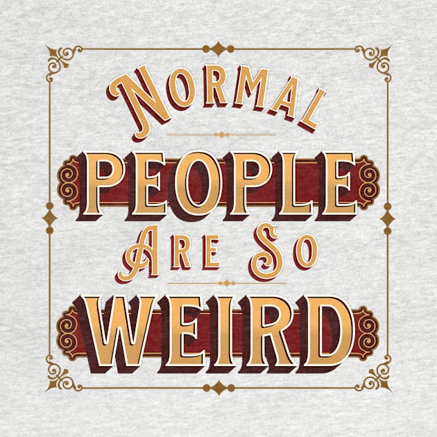 Normal People are so Weird by JonHerrera